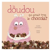 La Doudou qui Aimait Trop Le Chocolat