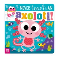 Never Touch An Axolotl!