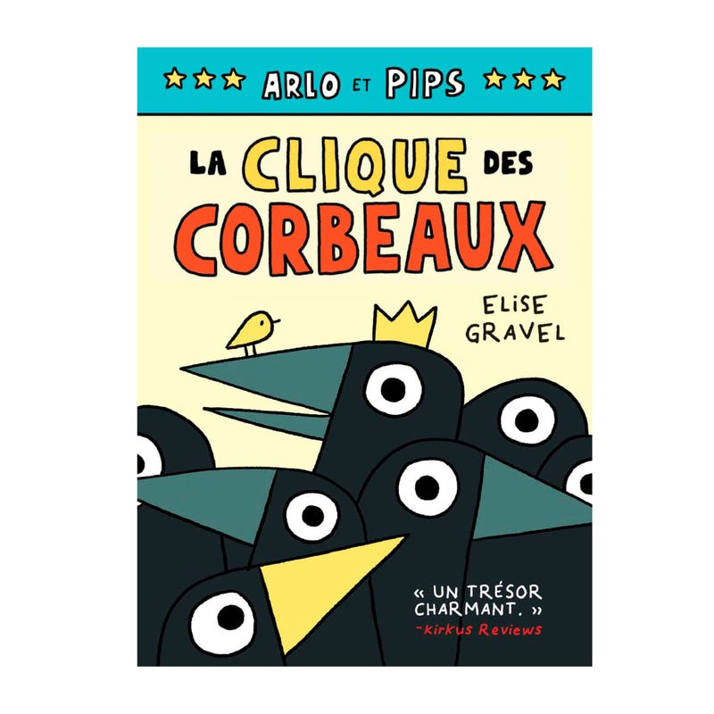 Arlo Et Pips 02 La Clique Des Corbeaux - Elise Gravel